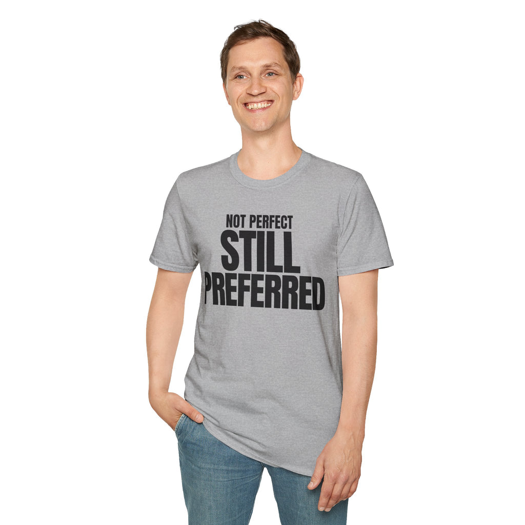 NOT PERFECT STILL PREFERRED T-SHIRT