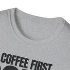 COFFE FIRST DON'T TALK T-SHIRT