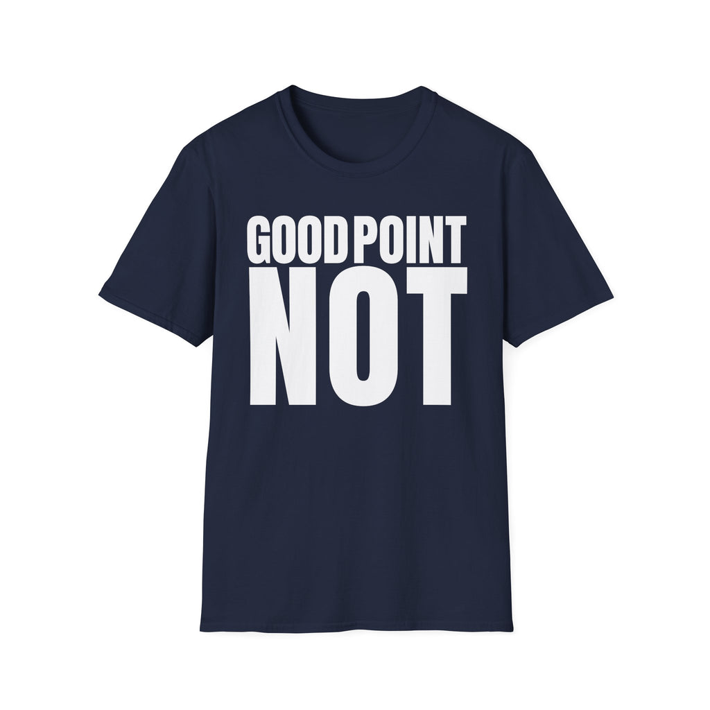 GOOD POINT NOT T-SHIRT