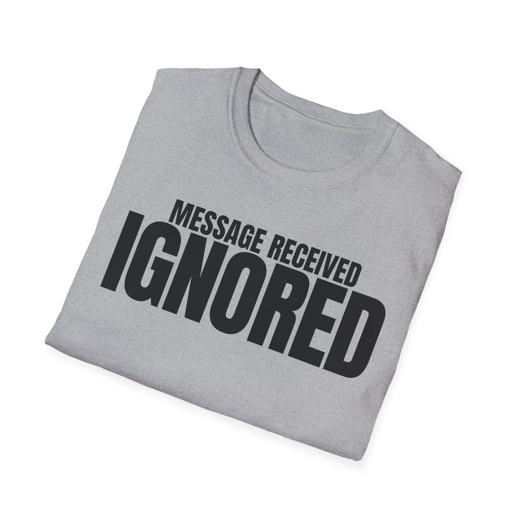 MESSAGE RECEIVED IGNORED T-SHIRT