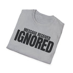 MESSAGE RECEIVED IGNORED T-SHIRT