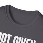 NOT GIVEN EARNED T-SHIRT