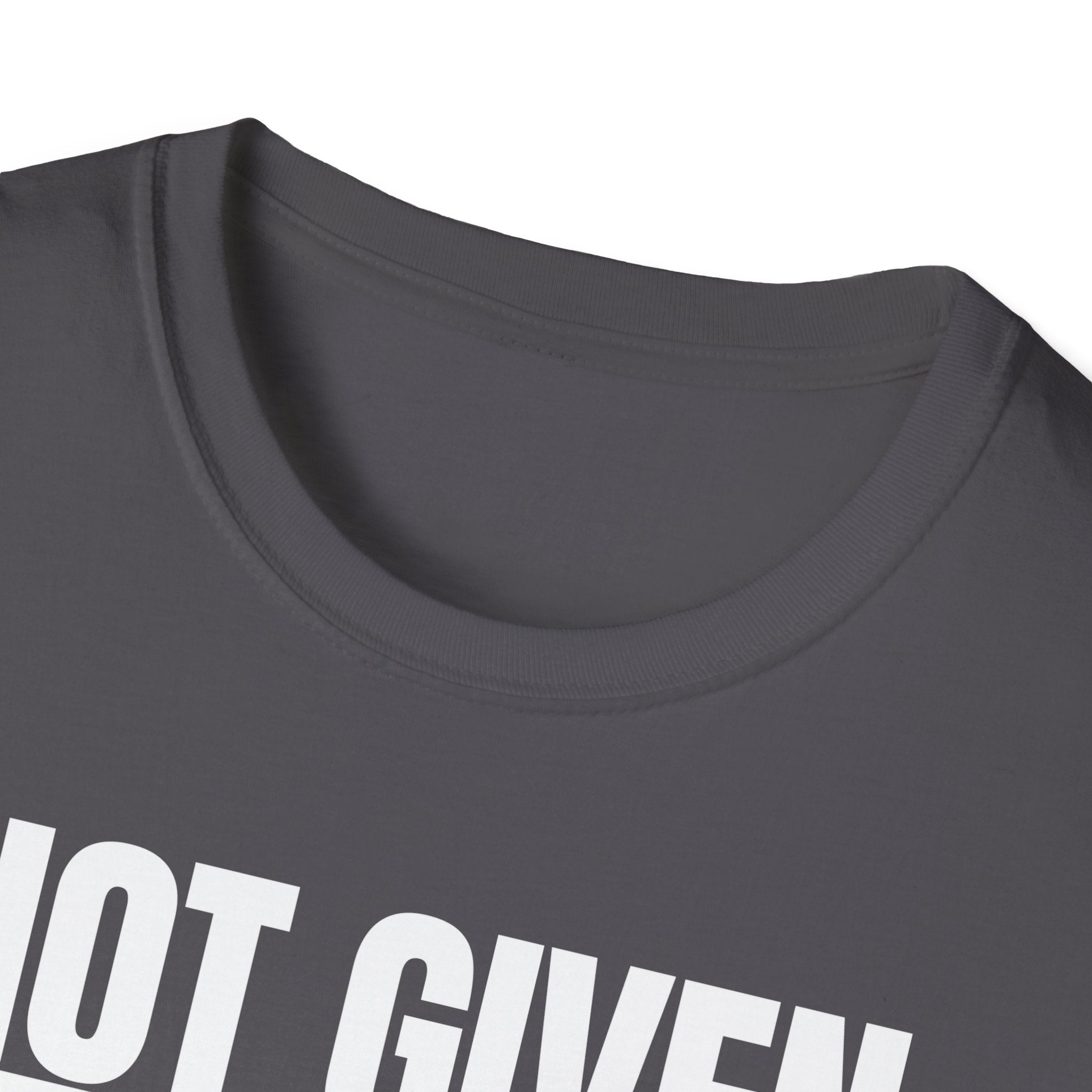 NOT GIVEN EARNED T-SHIRT