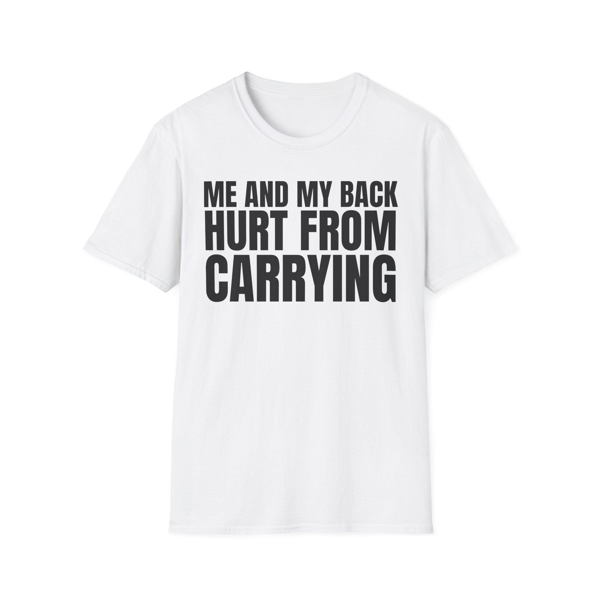 ME AND MY BACK HURT FROM CARRYING
