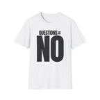 QUESTIONS = NO T-SHIRT