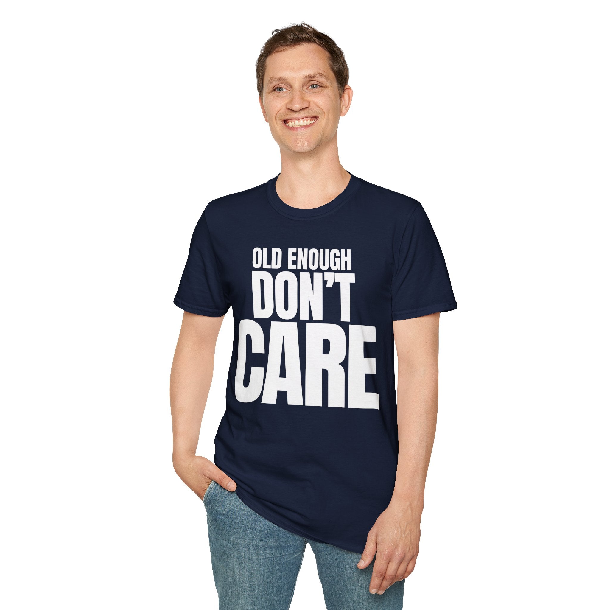 OLD ENOUGH DON'T CARE T-SHIRT