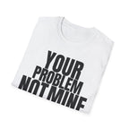 YOU TALK I WORK T-SHIRT