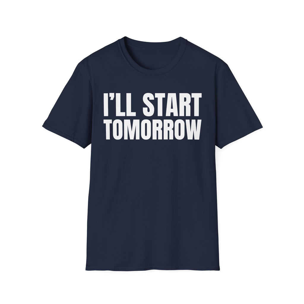 I'LL START TOMORROW T-SHIRT