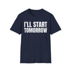 I'LL START TOMORROW T-SHIRT