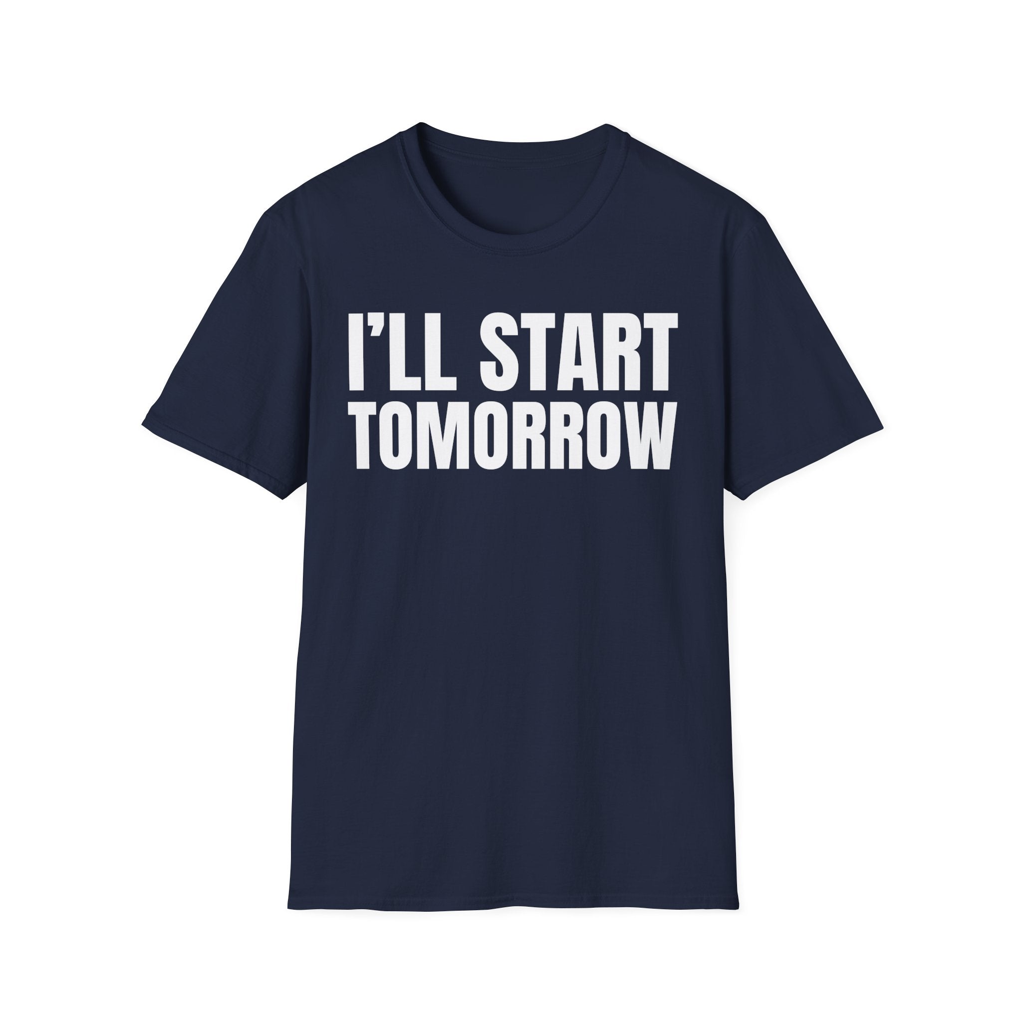 I'LL START TOMORROW T-SHIRT