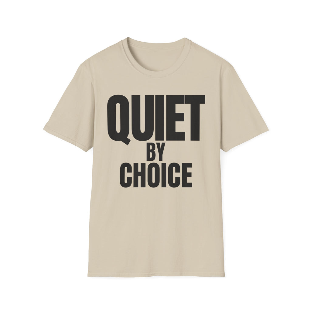 QUIET BY CHOICE T-SHIRT