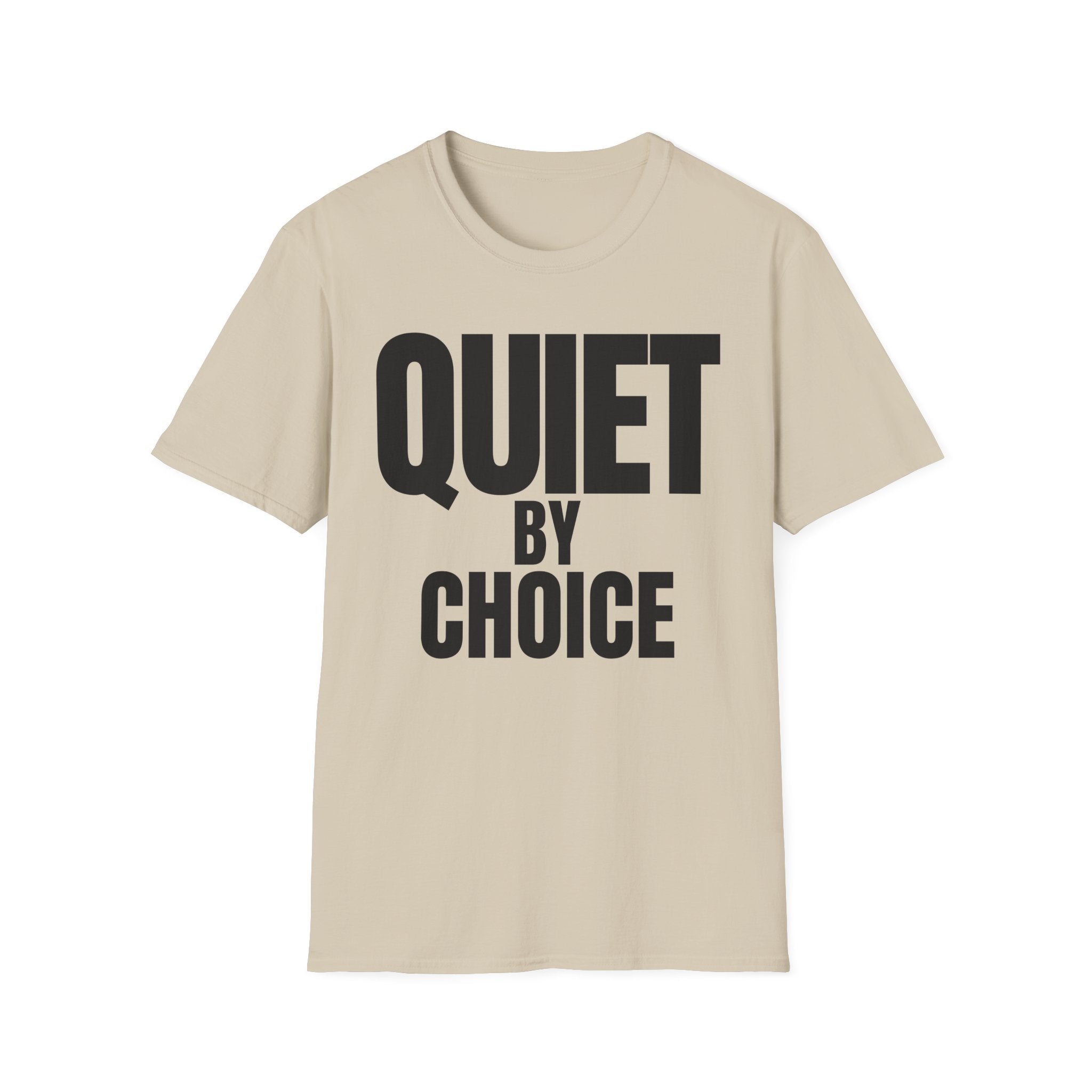 QUIET BY CHOICE T-SHIRT