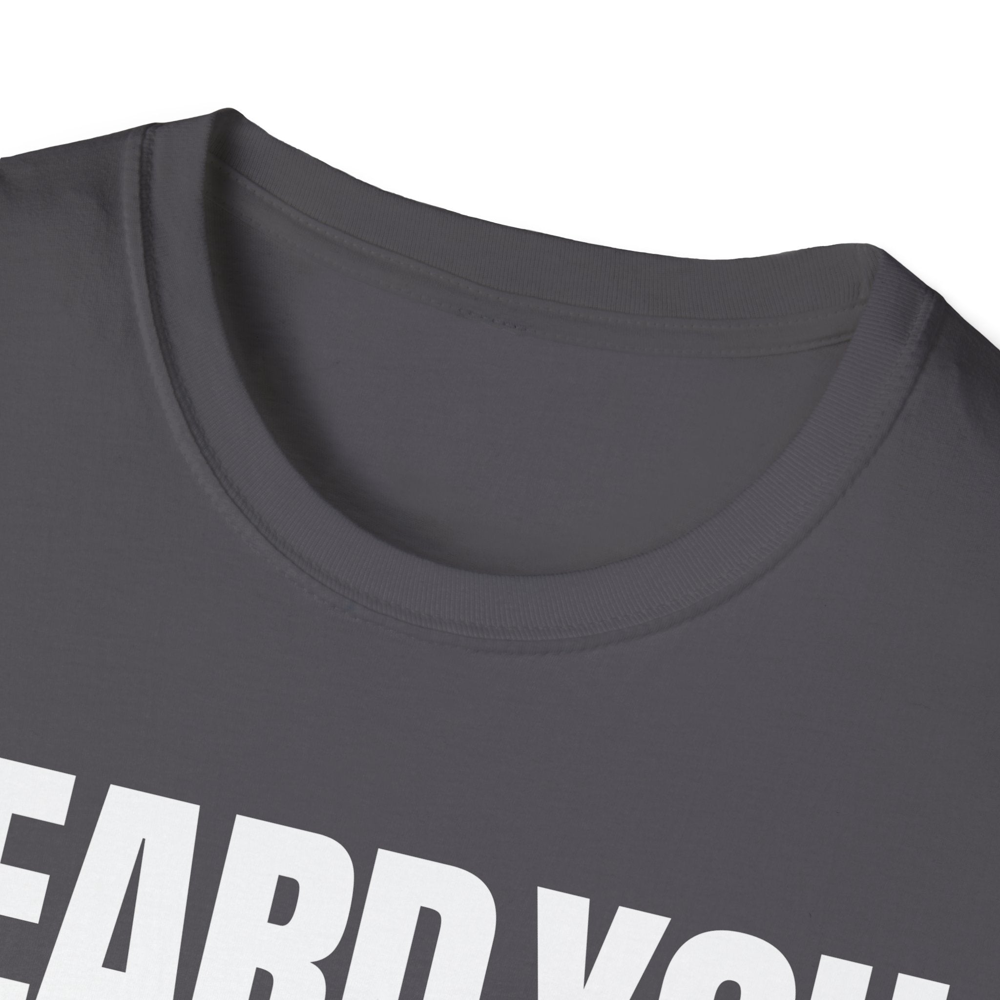 HEARD YOU NOT T-SHIRT
