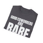 GOOD COWORKERS ARE RARE T-SHIRT