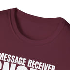 MESSAGE RECEIVED IGNORED T-SHIRT
