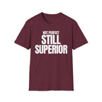NOT PERFECT STILL SUPERIOR T-SHIRT