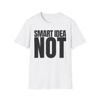 SMART IDEA NOT T-SHIRT