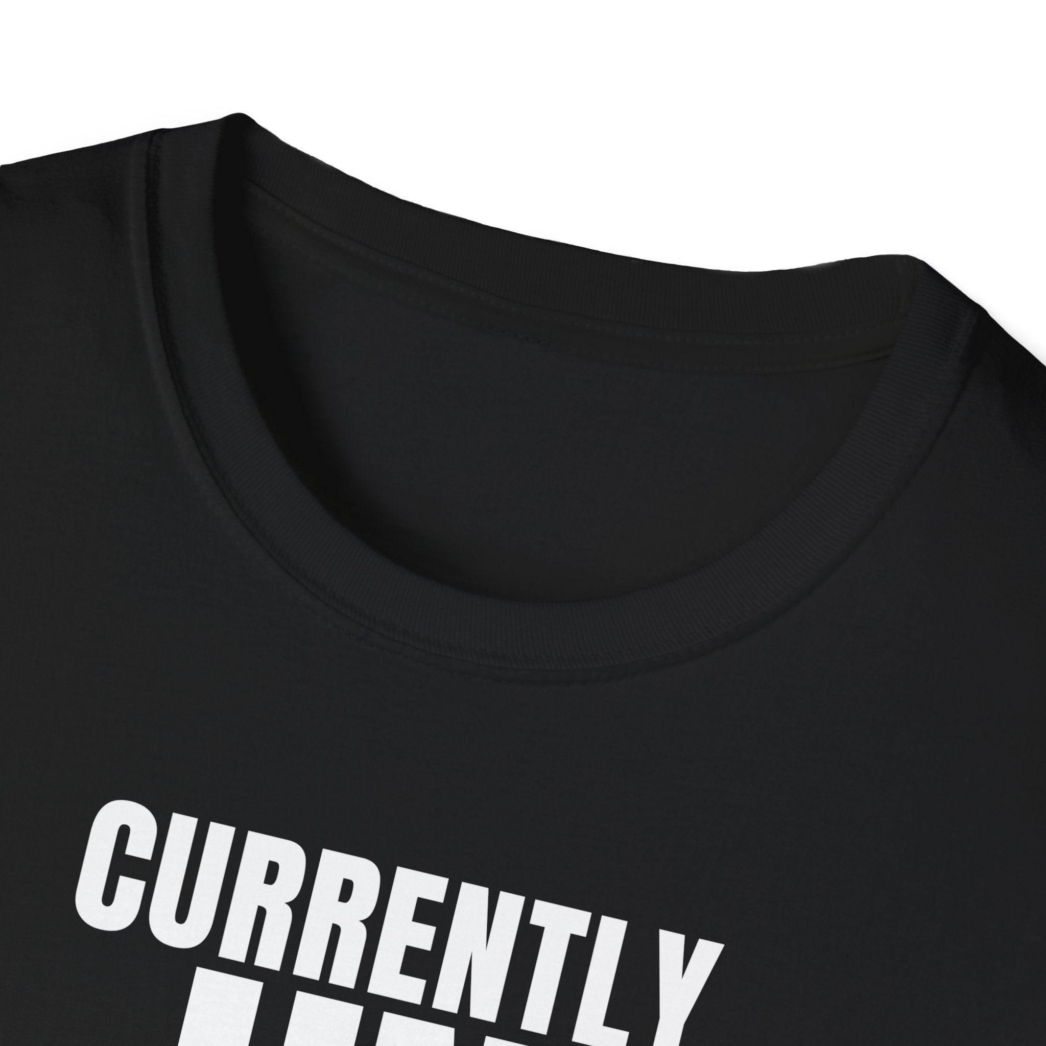 CURRENTLY UNSUPERVISED T-SHIRT
