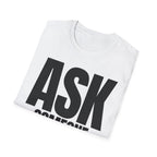 ASK SOMEONE ELSE T-SHIRT