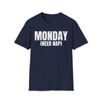 MONDAY (NEED NAP) T-SHIRT