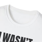 HEARD YOU NOT T-SHIRT