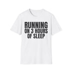 RUNNING ON 3 HOURS OF SLEEP