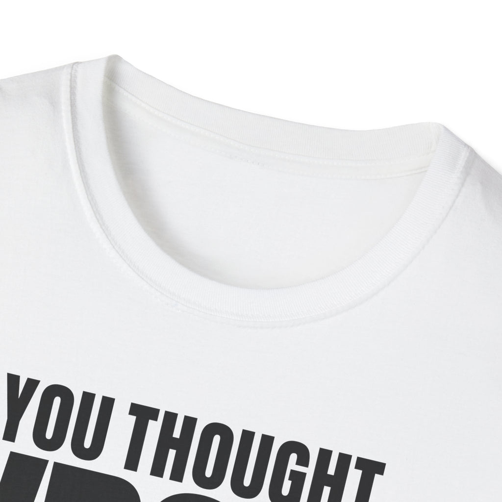 YOU THOUGHT WRONG T-SHIRT