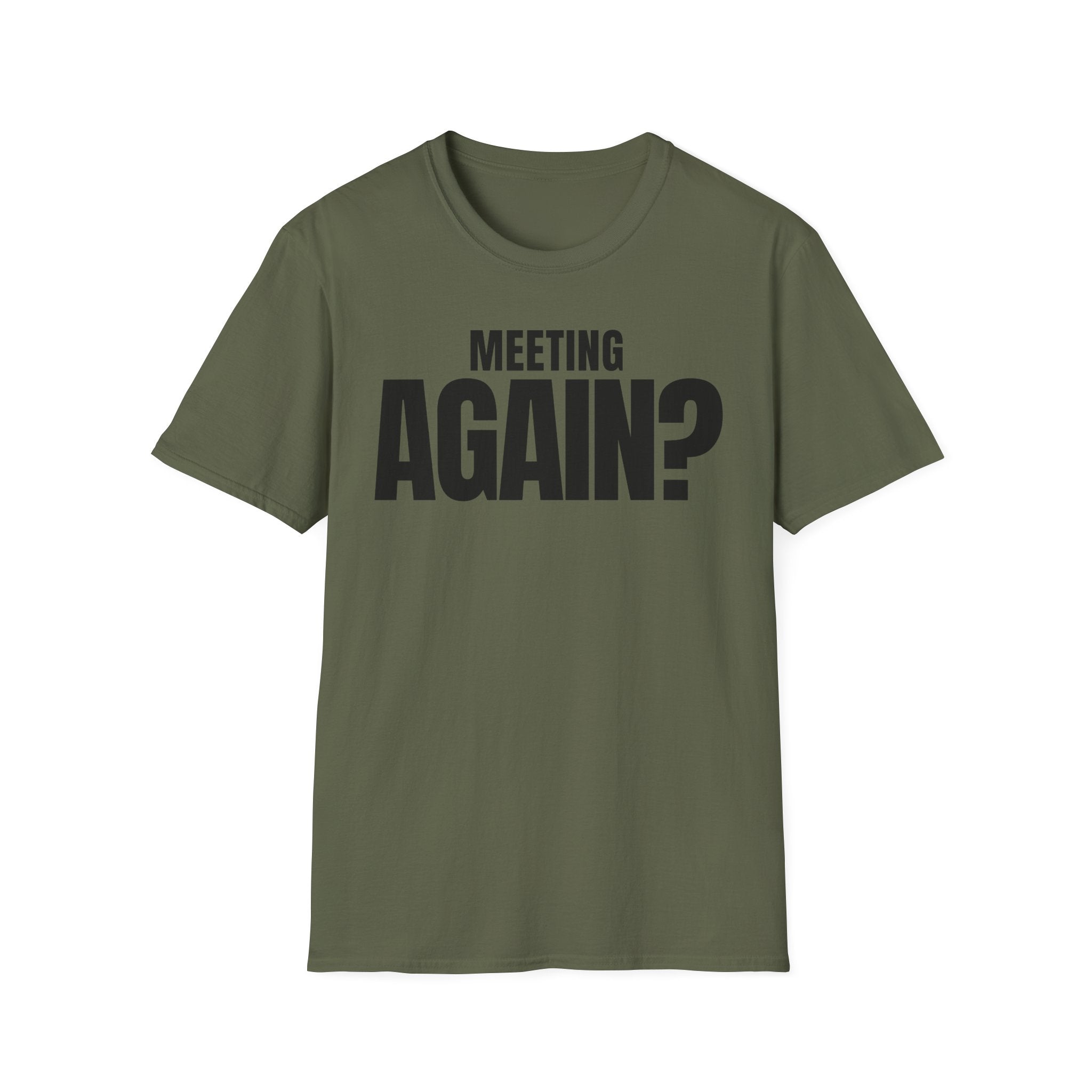 MEETING AGAIN? T-SHIRT