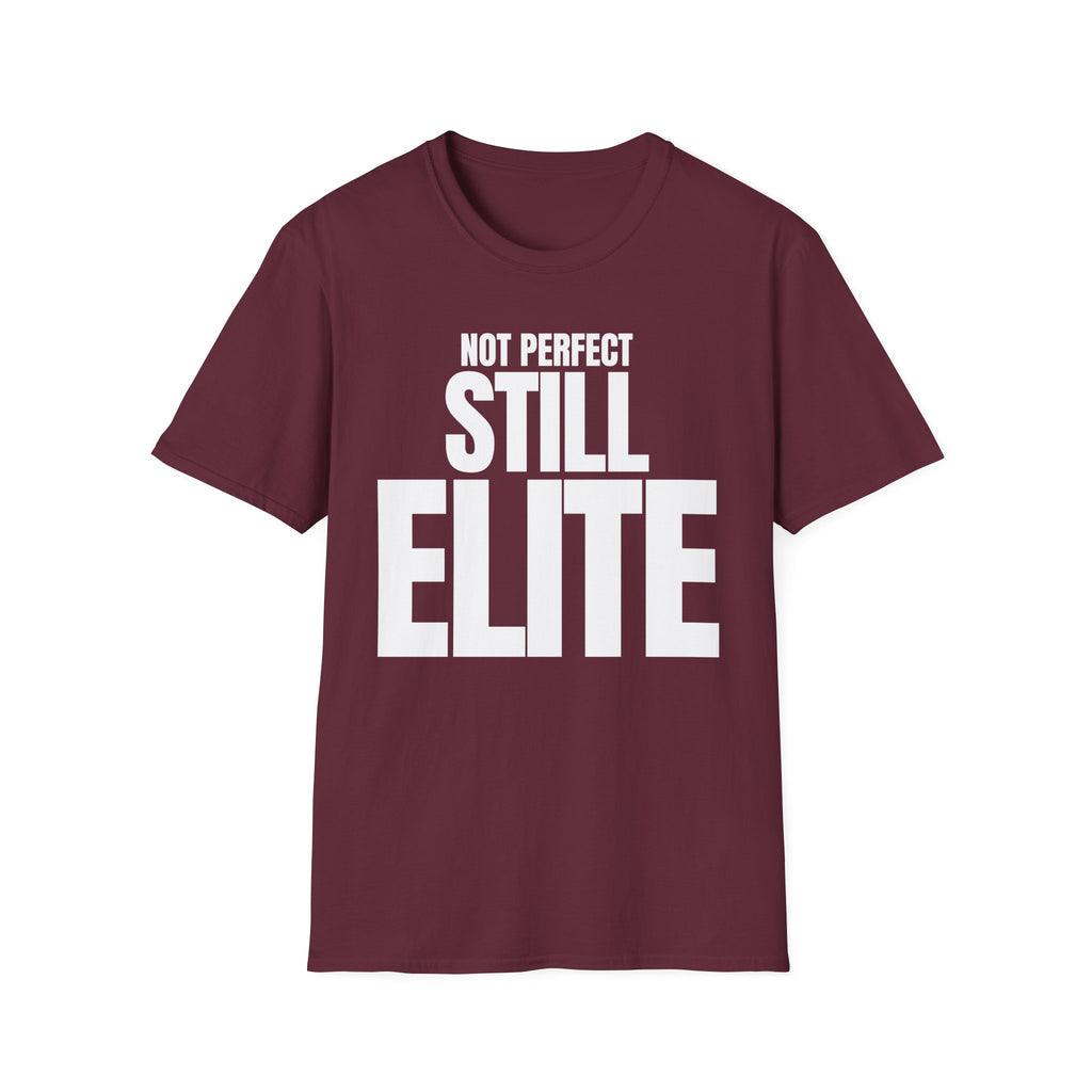 NOT PERFECT STILL ELITE T-SHIRT