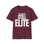 NOT PERFECT STILL ELITE T-SHIRT