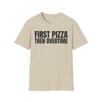 FIRST PIZZA THEN OVERTIME