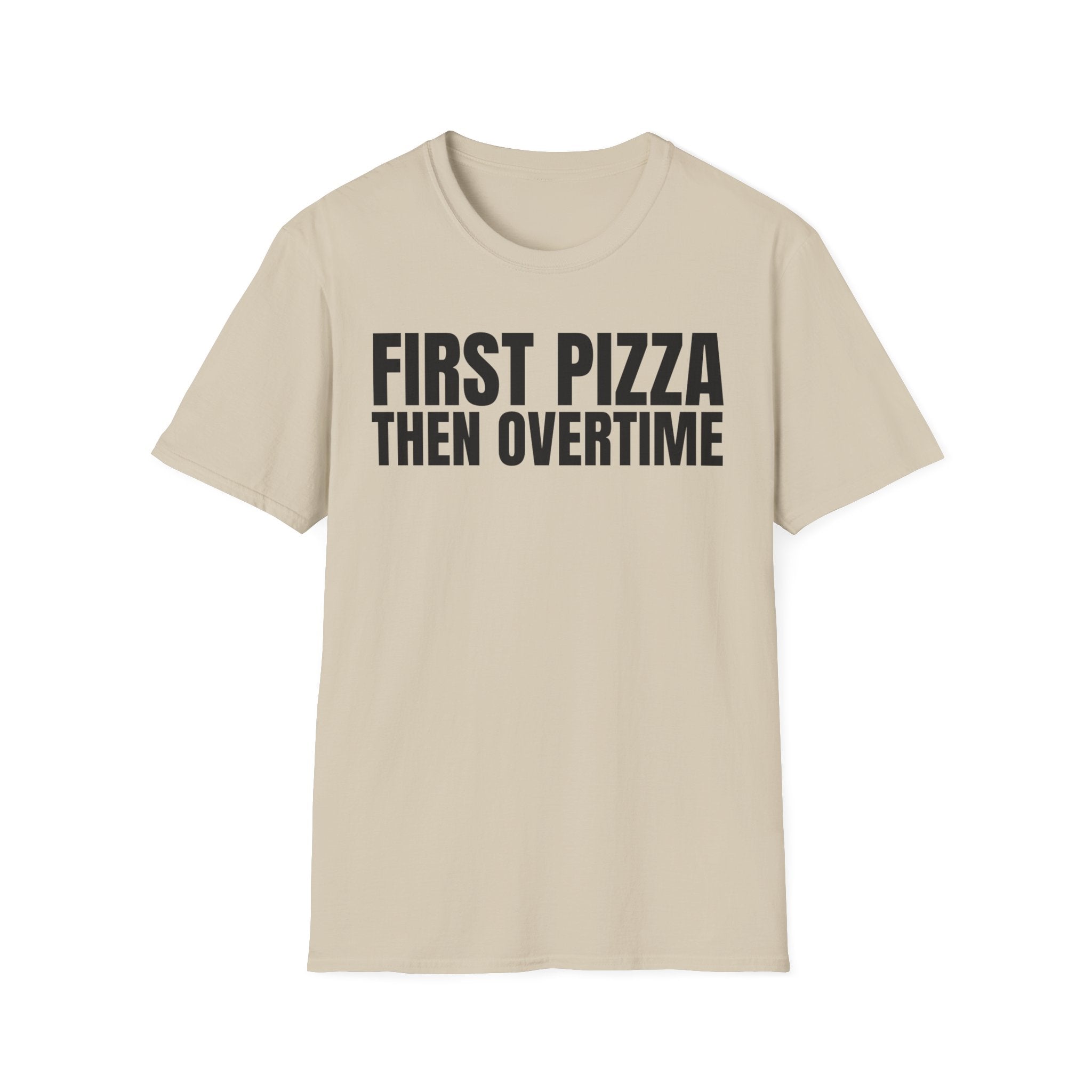 FIRST PIZZA THEN OVERTIME