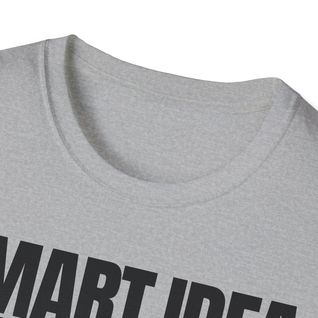 SMART IDEA NOT T-SHIRT