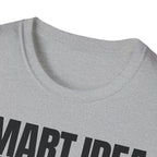 SMART IDEA NOT T-SHIRT