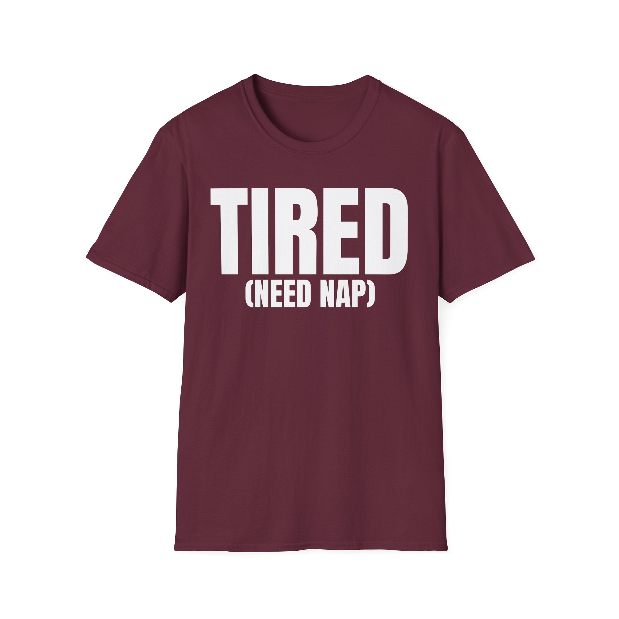 TIRED (NEED NAP) T-SHIRT