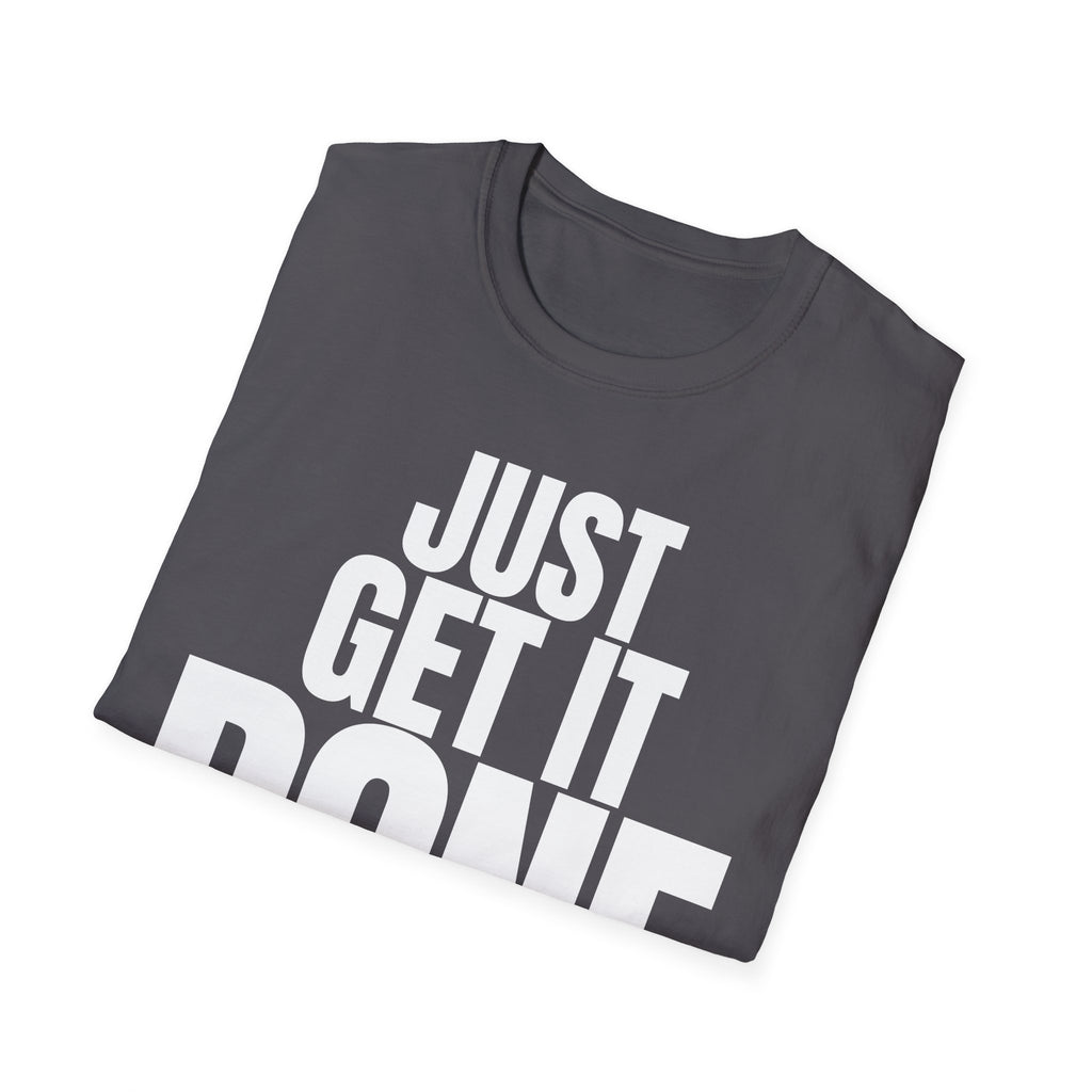 JUST GET IT DONE T-SHIRT