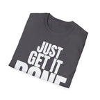 JUST GET IT DONE T-SHIRT