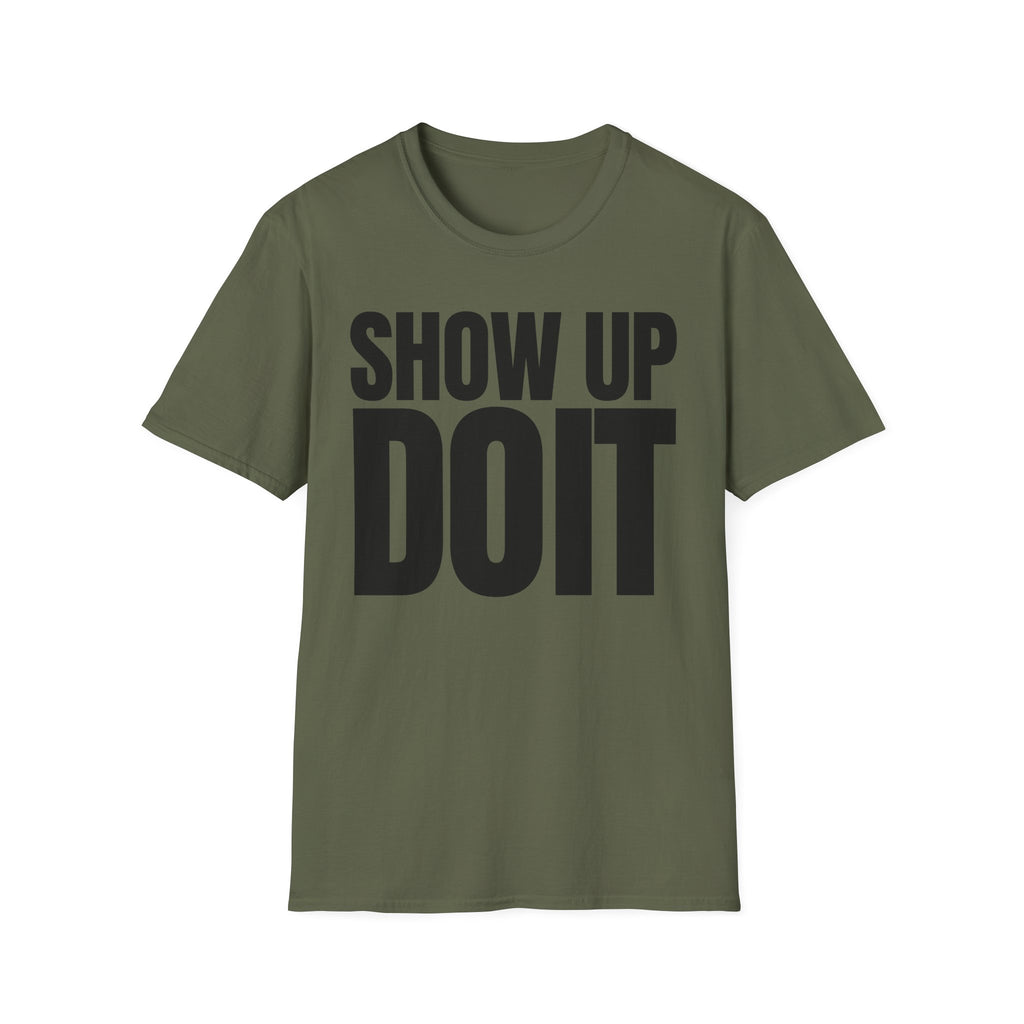 SHOW UP DO IT T-SHIRT