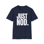 JUST NOD. T-SHIRT