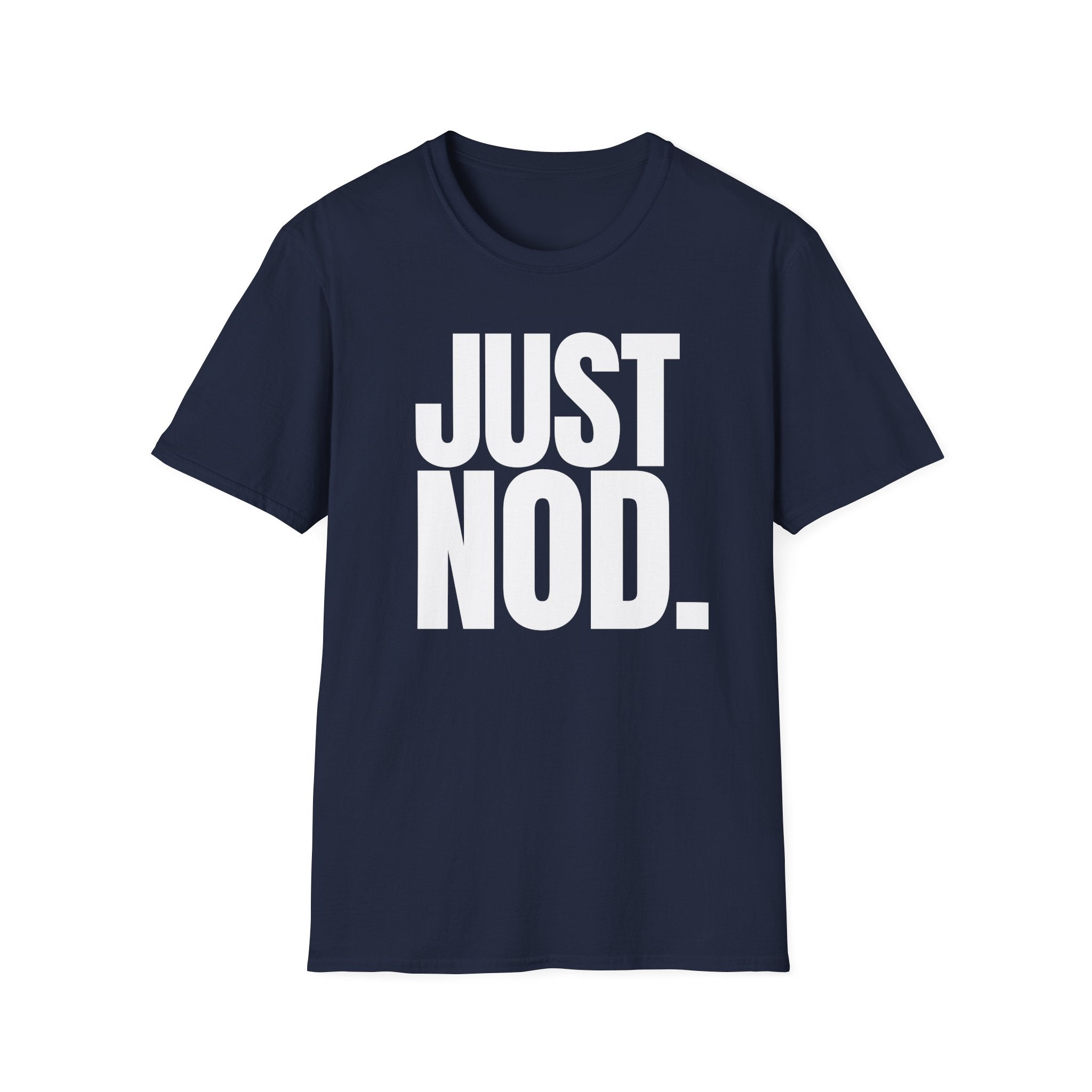 JUST NOD. T-SHIRT