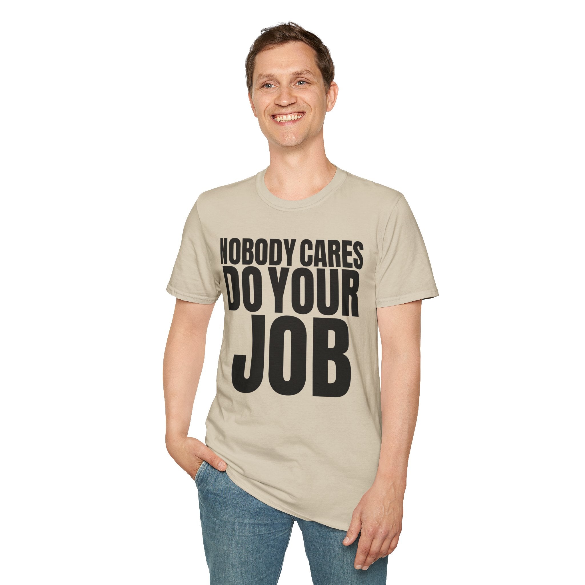 NOBODY CARES DO YOUR JOB T-SHIRT