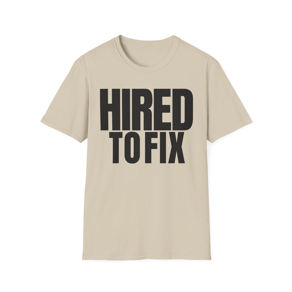 HIRED TO FIX T-SHIRT