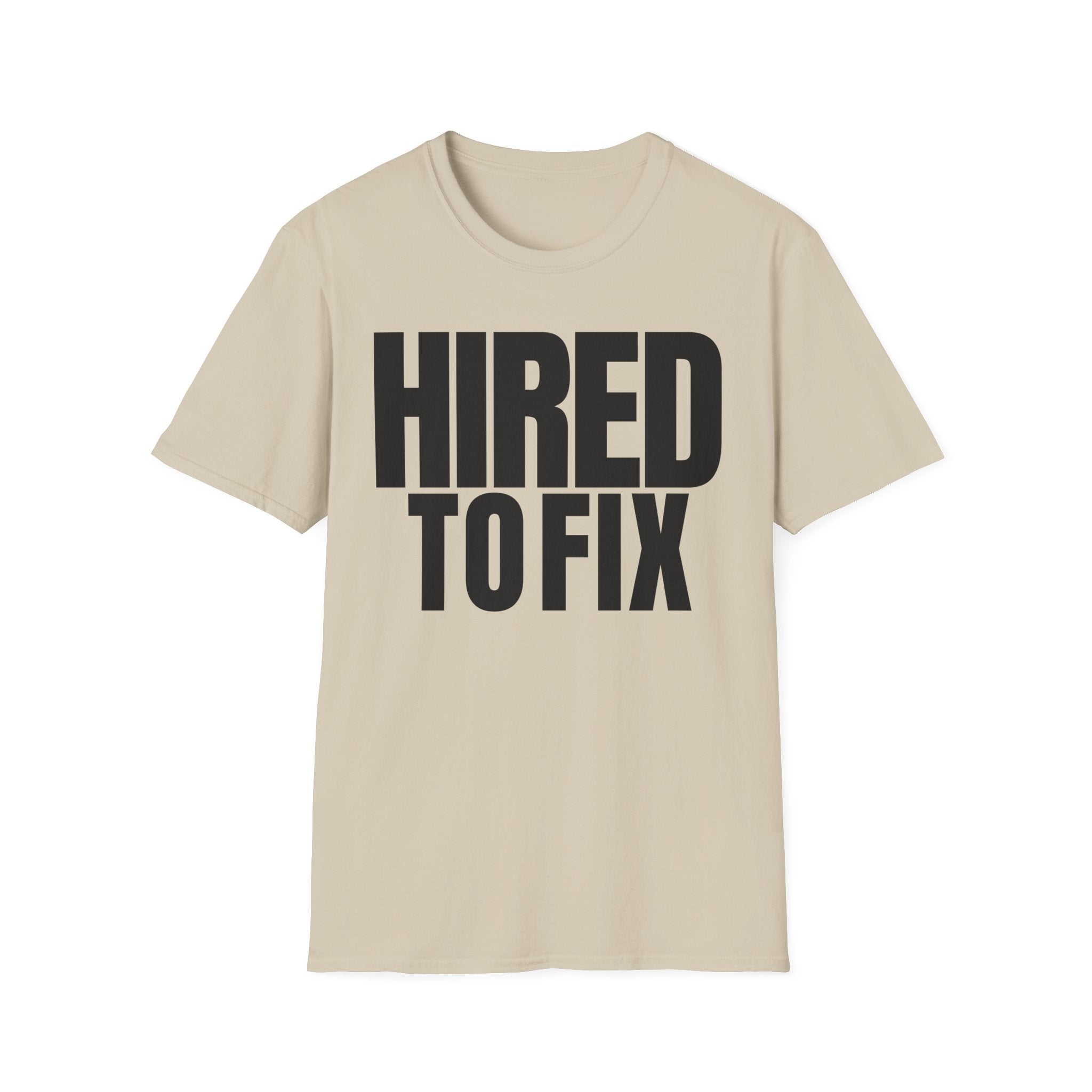 HIRED TO FIX T-SHIRT