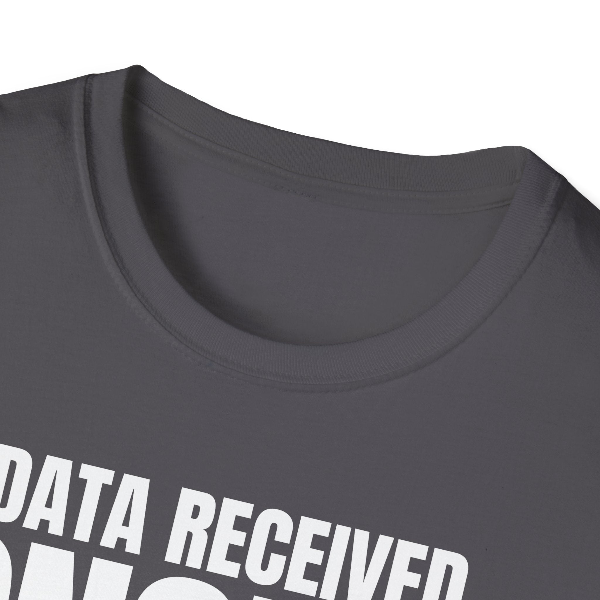 DATA RECEIVED IGNORED T-SHIRT