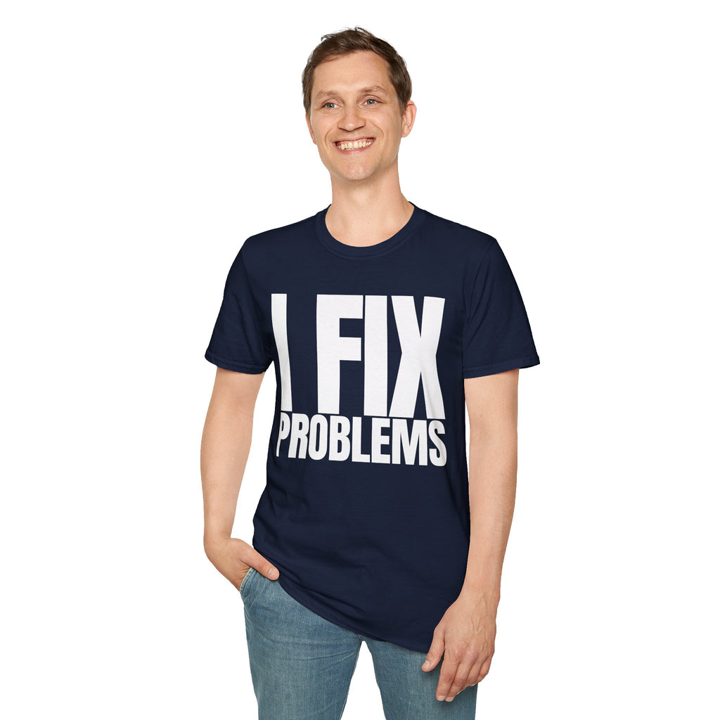 I FIX IT PROBLEMS T-SHIRT