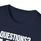 QUESTIONS? NO T-SHIRT