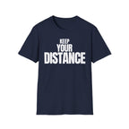 KEEP YOUR DISTANCE T-SHIRT