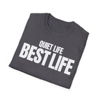 QUIET LIFE BEST LIFE T-SHIRT