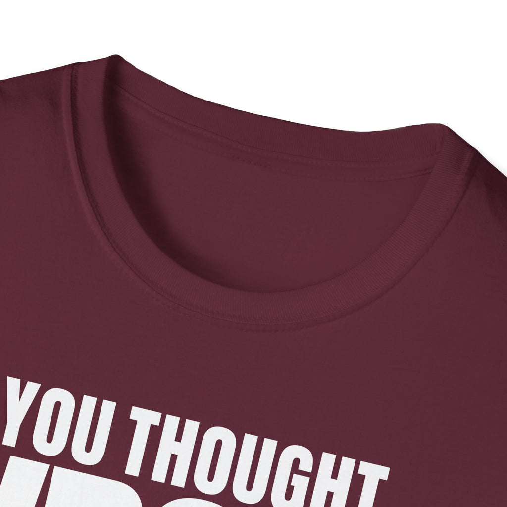 YOU THOUGHT WRONG T-SHIRT