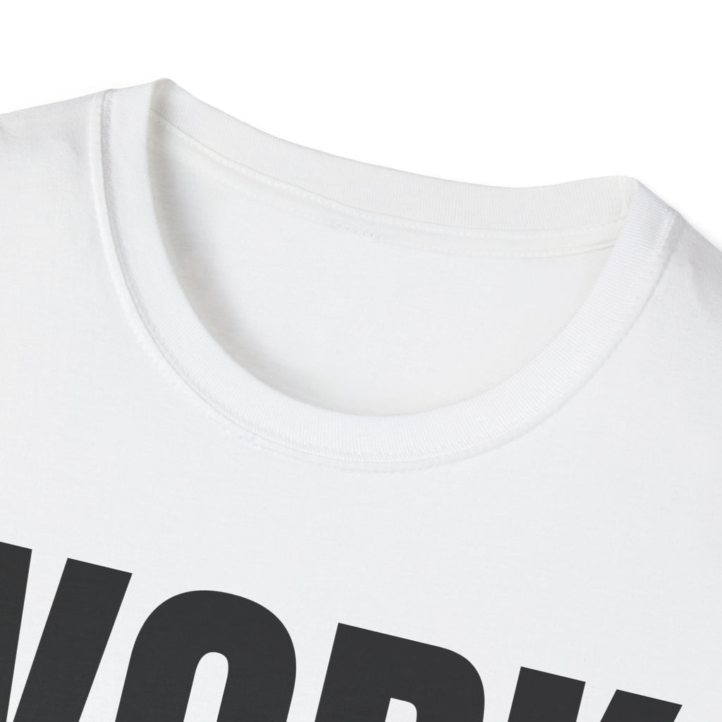 WORK FIRST TALK LATER T-SHIRT